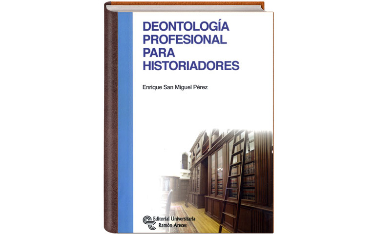 Portada de 'Deontología profesional para historiadores'