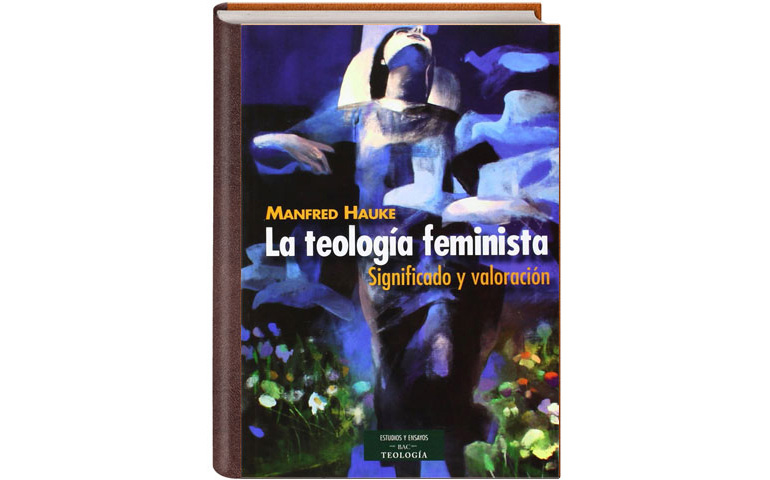 Portada de 'La teología feminista. Significado y valoración'