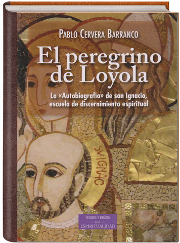 Potada de 'El peregrino de Loyola. La autobiografía de san Ignacio, escuela de discernimiento espiritual'