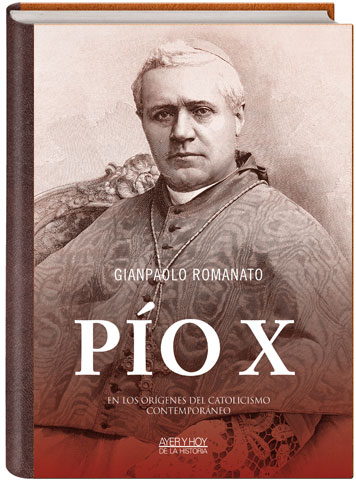 Portada de 'Pío X. En los orígenes del catolicismo contemporáneo'