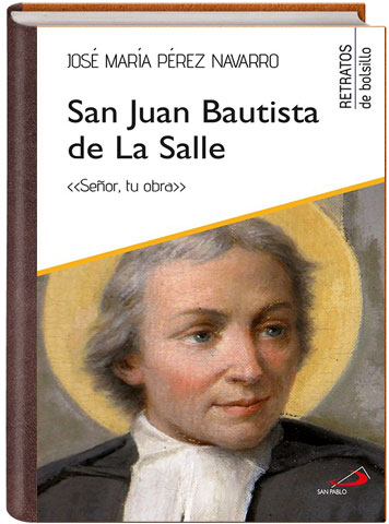 Portada de 'San Juan Bautista La Salle. «¡Señor: tu obra!»'