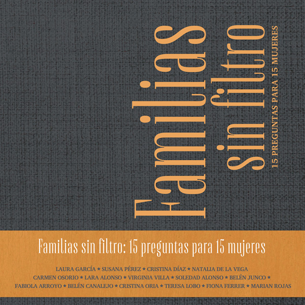 Portada de 'Familias sin filtro. 15 preguntas para 15 mujeres'