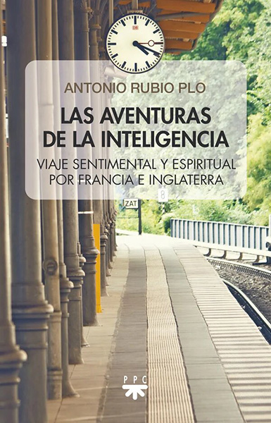 Portada de 'Las aventuras de la inteligencia. Viaje sentimental y espiritual por Francia e Inglaterra'