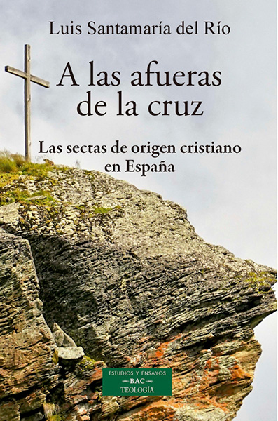 Portada de 'A las afueras de la cruz. Las sectas de origen cristiano en España'