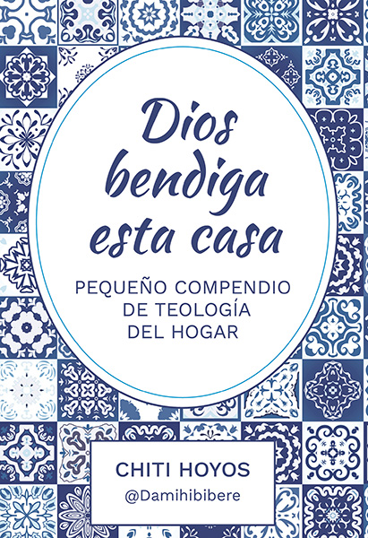 Portada de 'Dios bendiga esta casa. Pequeño compendio de teología del hogar'