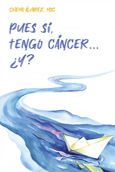 Portada de 'Pues sí, tengo cáncer... ¿y?'