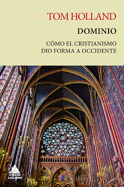 Portada de 'Dominio. Cómo el cristianismo dio forma a Occidente'