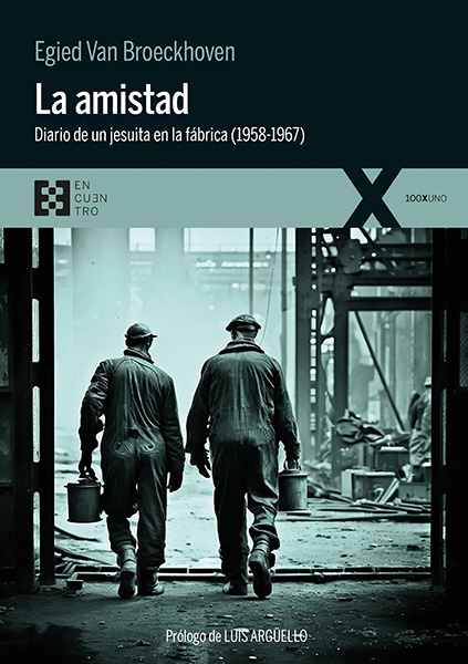 Portada de 'La amistad. Diario de un jesuita en la fábrica (1958-1967)'