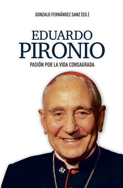 Portada de 'Eduardo Pironio. Pasión por la vida consagrada'