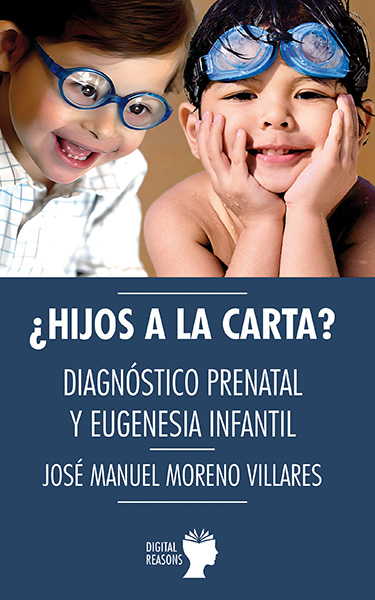 Portada de '¿Hijos a la carta? Diagnóstico prenatal y eugenesia infantil'