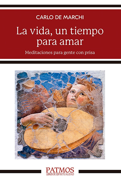 Portada de 'La vida, un tiempo para amar: Meditaciones para gente con prisa'